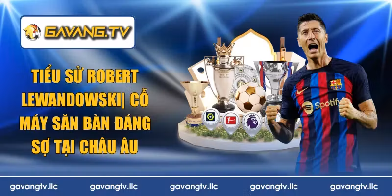 tiểu sử Robert Lewandowski