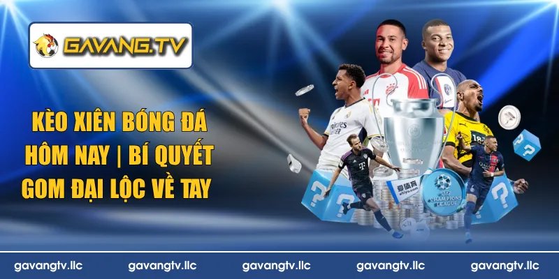 kèo xiên bóng đá hôm nay